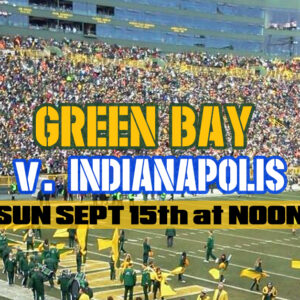LA CROSSE TO LAMBEAU - PACKERS vs COLTS - SEPT 15th